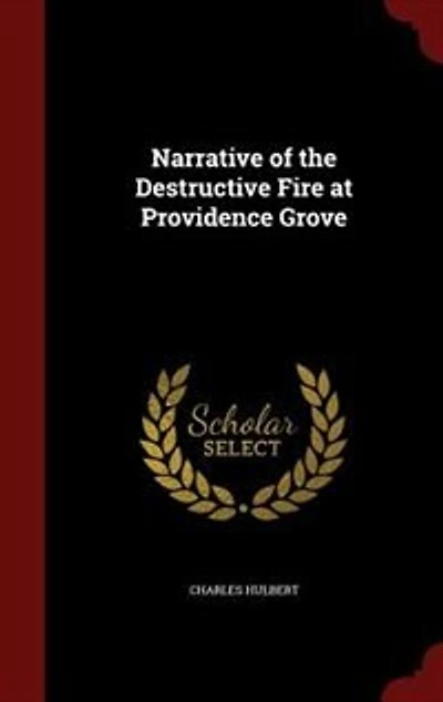 Narrative of the Destructive Fire at Providence Grove