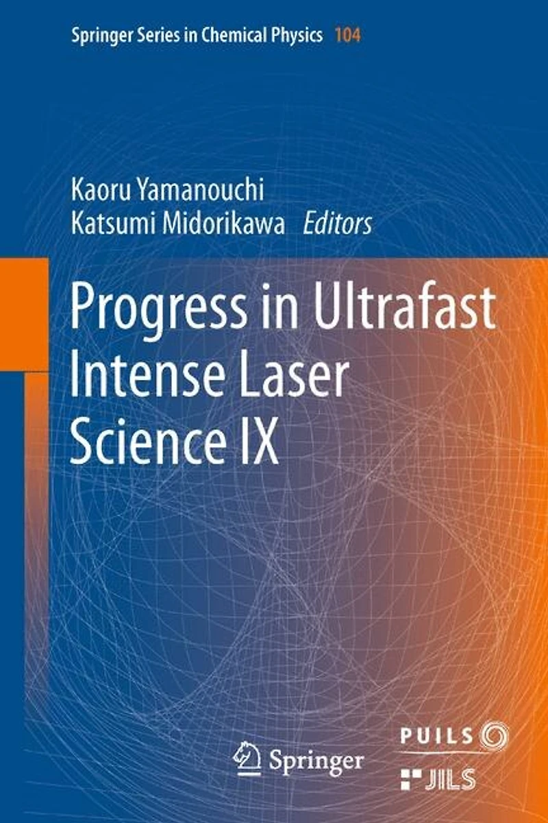 Progress Ultrafast Intense Laser Science: Volume IX