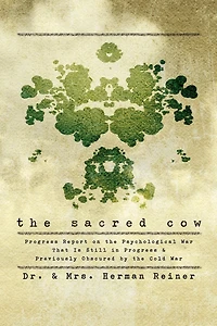 The Sacred Cow: Progress Report on the Psychological War That Is Still in Progress and Previously Obscured by the Cold War