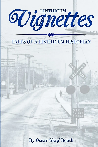 Linthicum Vignettes: Tales of a Linthicum Historian