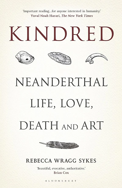 Kindred: Neanderthal Life, Love, Death And Art