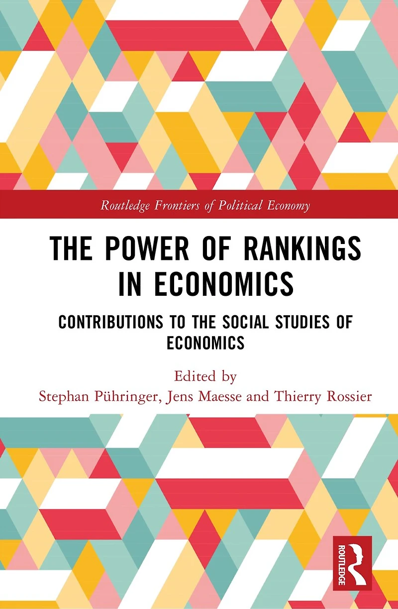 The Power of Rankings in Economics and Research Organizations: Contributions to the Social Studies of Economics