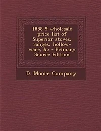 1888-9 Wholesale Price List of Superior Stoves, Ranges, Hollow-ware, &c