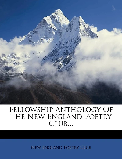 Fellowship Anthology Of The New England Poetry Club