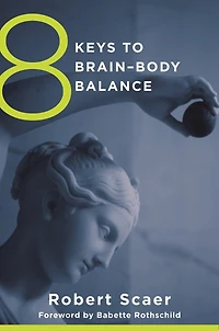 8 Keys To Restoring Brain-body Balance