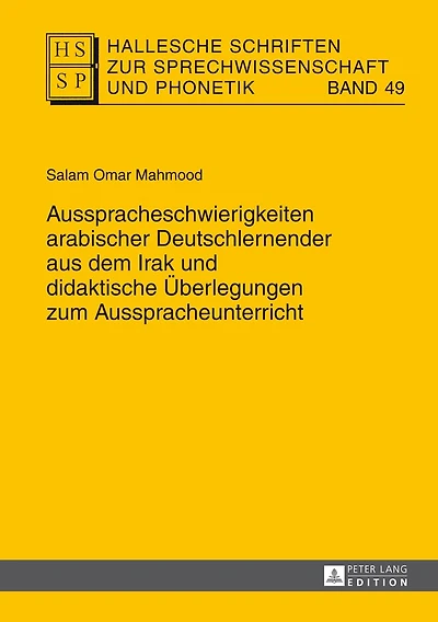 Ausspracheschwierigkeiten arabischer Deutschlernender aus dem Irak und didaktische Ueberlegungen zum Ausspracheunterricht
