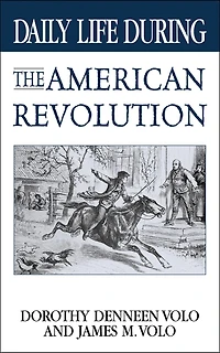 Daily Life During the American Revolution
