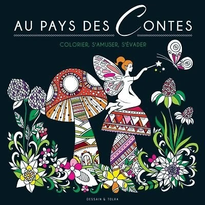Au pays des contes: colorier, s'amuser, s'évader
