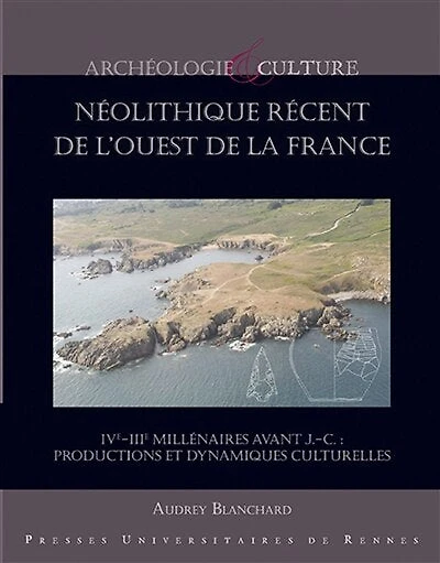 Le néolithique récent de l'ouest de la France: IVe-IIIe millénaires avant J.-C.