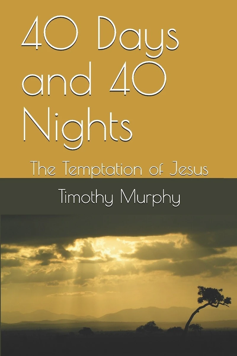 40 Days and 40 Nights: The Temptation of Jesus
