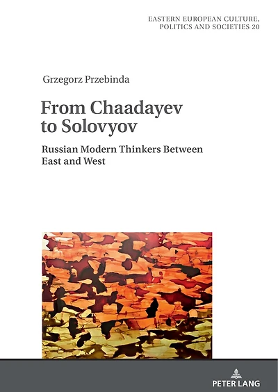 From Chaadayev to Solovyov: Russian Modern Thinkers Between East and West