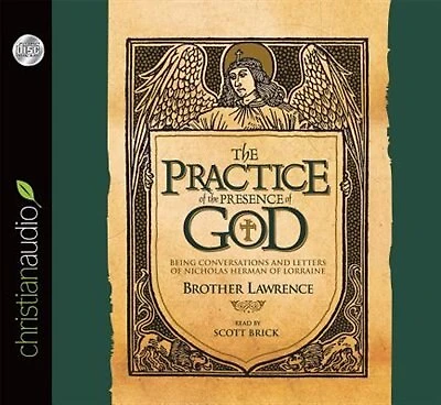 The Practice Of The Presence Of God: Being Conversations And Letters Of Nicholas Hermann Of Lorraine