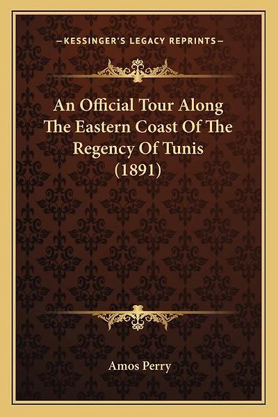 An Official Tour Along The Eastern Coast Of The Regency Of Tunis (1891)