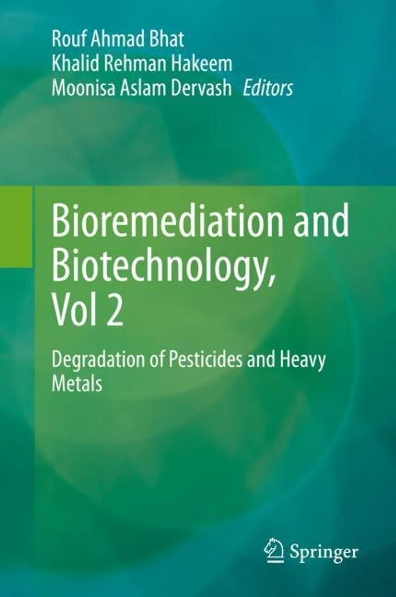 Bioremediation and Biotechnology, Vol 2: Degradation of Pesticides Heavy Metals