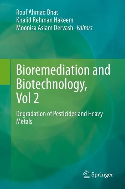 Bioremediation and Biotechnology, Vol 2: Degradation of Pesticides Heavy Metals