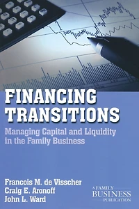 Financing Transitions: Managing Capital and Liquidity the Family Business
