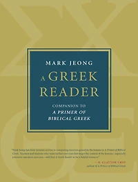 A Greek Reader: Companion To Primer Of Biblical