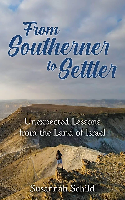 From Southerner to Settler: Unexpected Lessons from the Land of Israel
