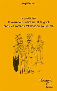le politicien, marabout-féticheur et griot dans les ro