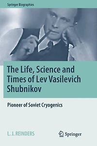 The Life, Science and Times of Lev Vasilevich Shubnikov: Pioneer Soviet Cryogenics