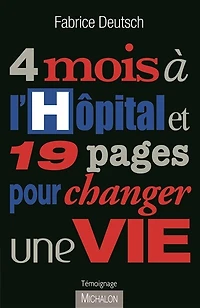4 mois à l'hôpital et 19 pages pour changer une vie