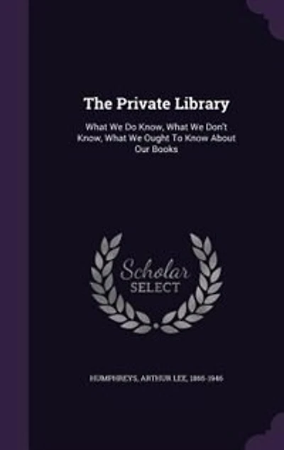 The Private Library: What We Do Know, What We Don't Know