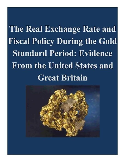 The Real Exchange Rate and Fiscal Policy During the Gold Standard Period: Evidence From the United States and Great Britain