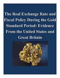 The Real Exchange Rate and Fiscal Policy During the Gold Standard Period: Evidence From the United States and Great Britain