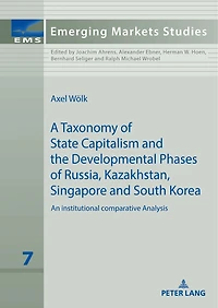 a taxonomy of state capitalism: The developmental phases Russia, Kazakhstan, South Korea and Singapore - comparative institutional analysis