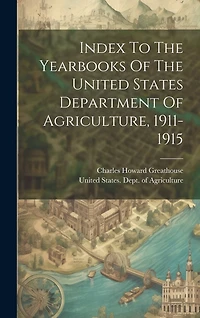 Index To The Yearbooks Of The United States Department Of Agriculture, 1911-1915