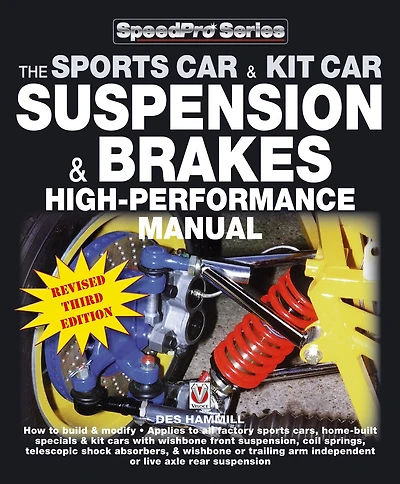The Sports Car & Kit Car Suspension & Brakes High-performance Manual: Revised & Updated 3rd Edition