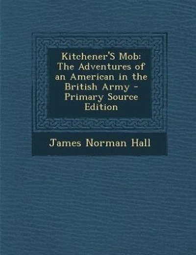 Kitchener'S Mob: The Adventures of an American in the British Army - Primary Source Edition