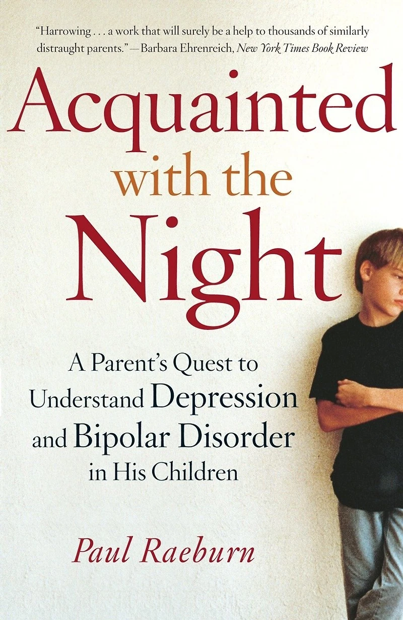 Acquainted with the Night: A Parent's Quest to Understand Depression and Bipolar Disorder His Children