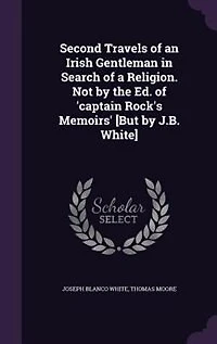 Second Travels of an Irish Gentleman Search a Religion