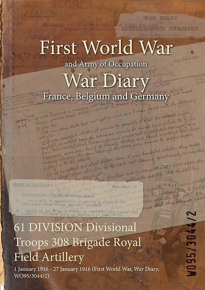 61 DIVISION Divisional Troops 308 Brigade Royal Field Artillery: 1 January 1916 - 27 January 1916 (First World War, War Diary, WO95/3044/2)