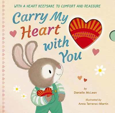 Carry My Heart with You: With a Heart Keepsake to Comfort and Reassure