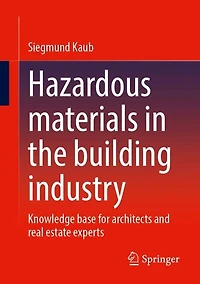 Hazardous materials in the building industry: Knowledge base for architects and real estate experts