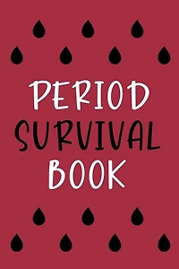 Period Survival Book: Health Log Book, Yearly Period Tracker, Menstrual Log, Menstrual Cycle Calendar
