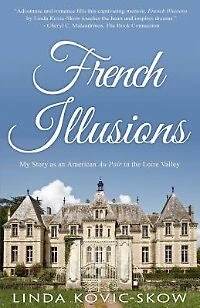 French Illusions: My Story As An American Au Pair In The Loire Valley