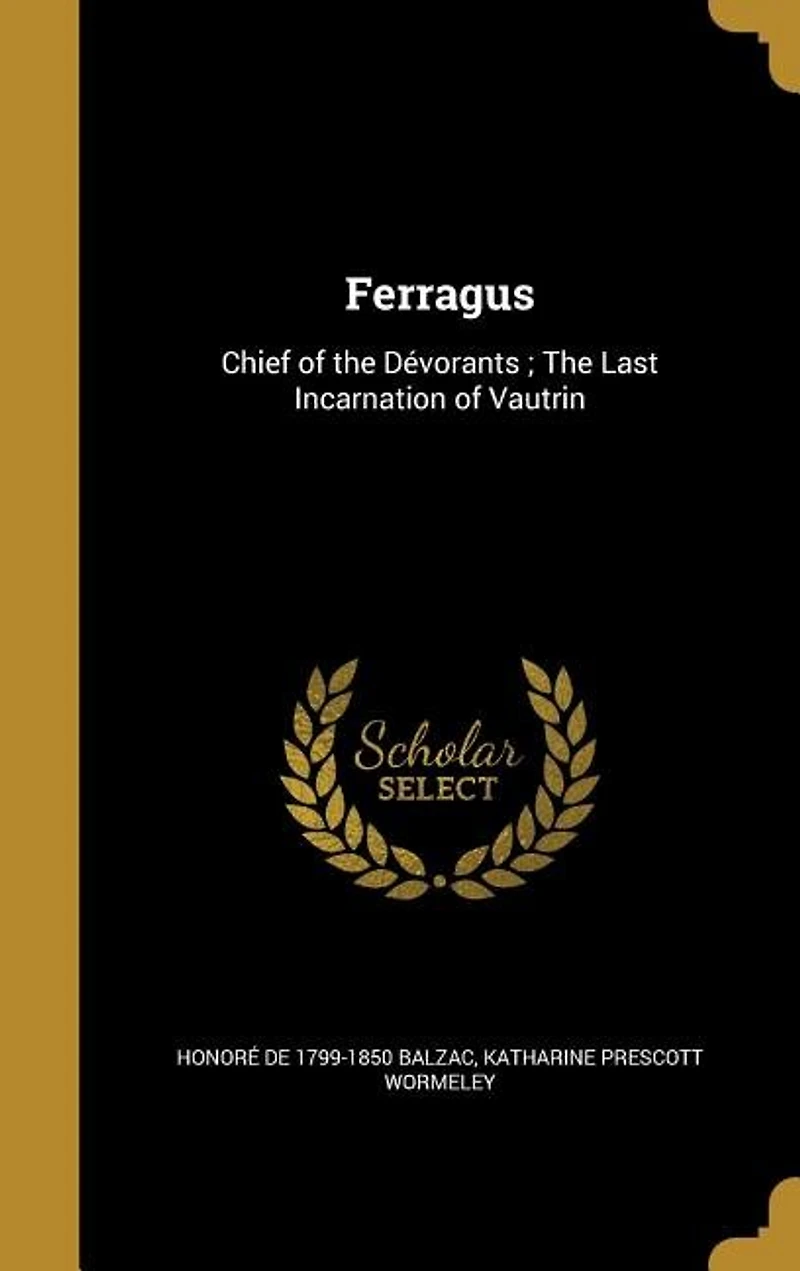 Ferragus: Chief of the Dévorants ; The Last Incarnation of Vautrin