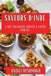 Saveurs d'Inde: L'Art Culinaire Indien à Votre Portée