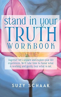 Stand In Your Truth Workbook: Seven Sacred Truths to Living a Divinely Guided Life