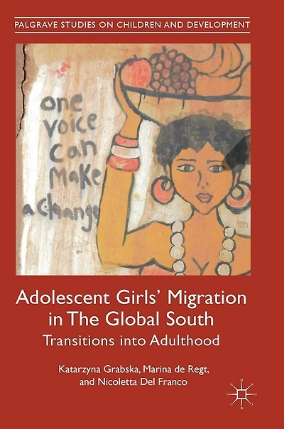 Adolescent Girls' Migration The Global South: Transitions Into Adulthood