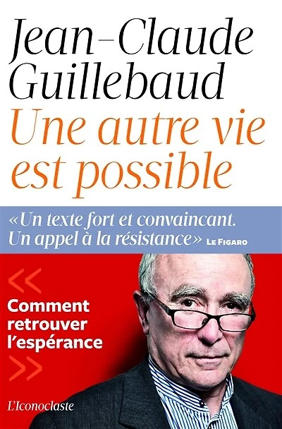 Une autre vie est possible: comment retrouver l'espérance