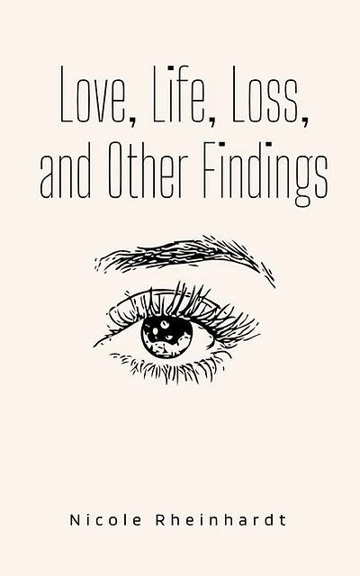 Love, Life, Loss, and Other Findings