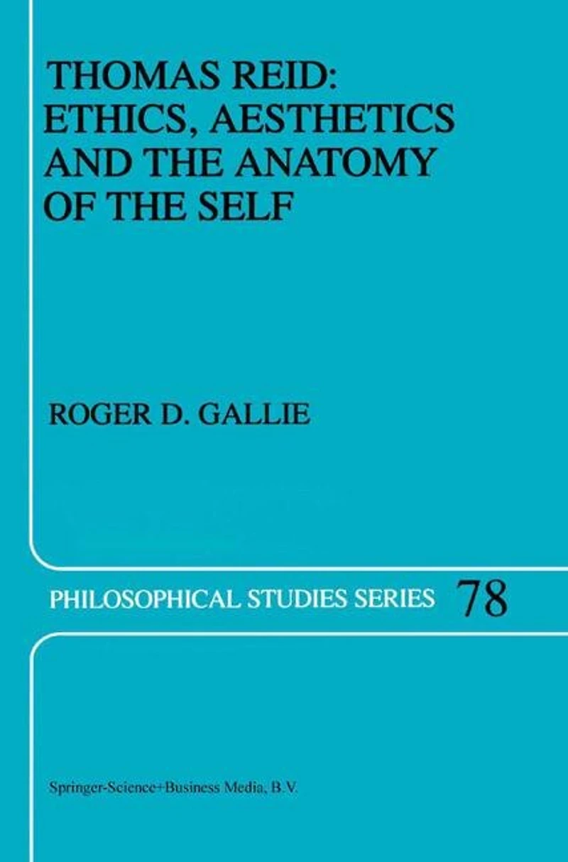 Thomas Reid: Ethics, Aesthetics And The Anatomy Of Self
