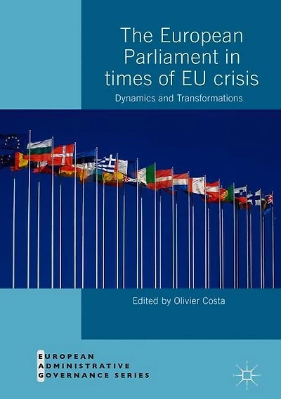 The European Parliament Times Of Eu Crisis: Dynamics And Transformations