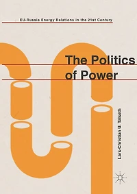 The Politics Of Power: Eu-russia Energy Relations 21st Century