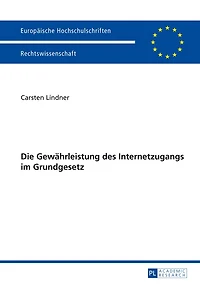 Die Gewaehrleistung des Internetzugangs im Grundgesetz