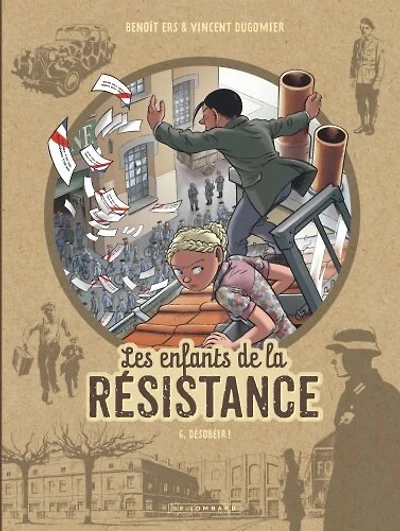 Les enfants de la Résistance 6 Désobéir !